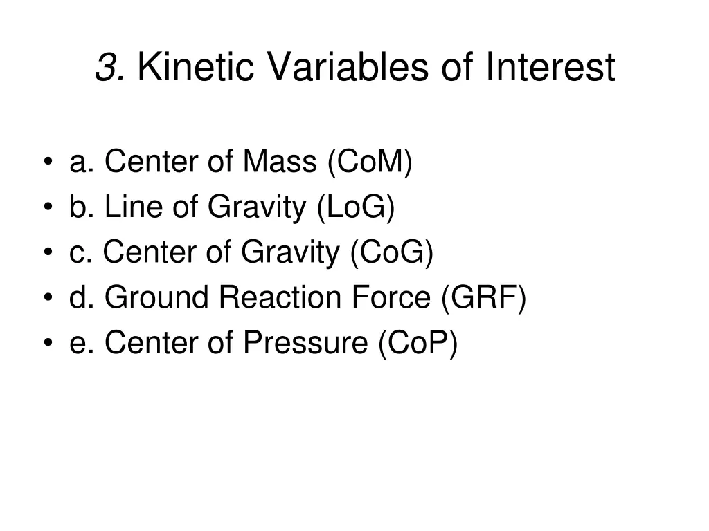 3 kinetic variables of interest