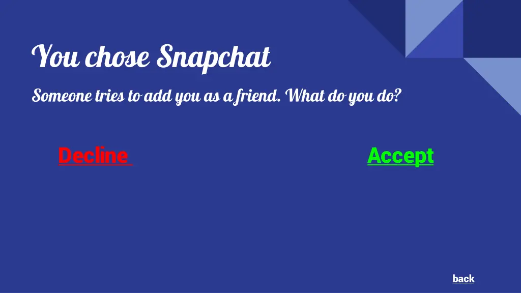 you chose snapchat