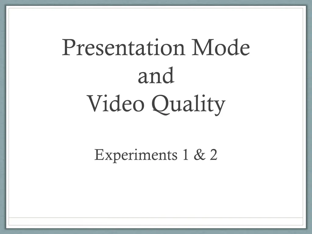 presentation mode and video quality