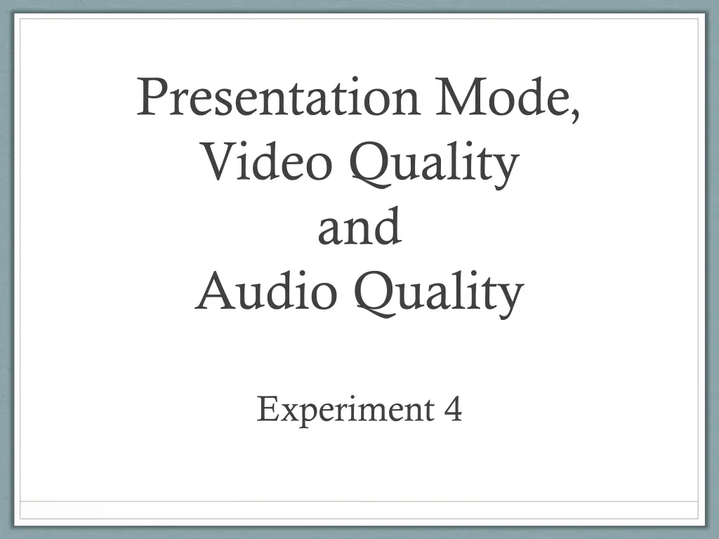 presentation mode video quality and audio quality