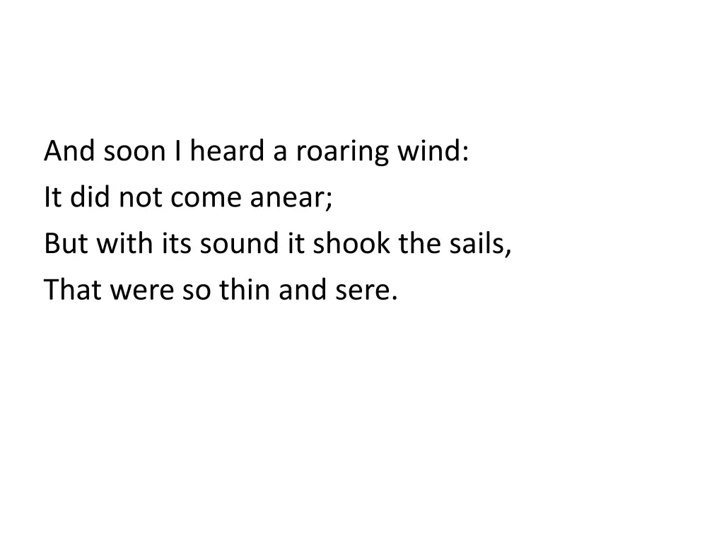 and soon i heard a roaring wind it did not come