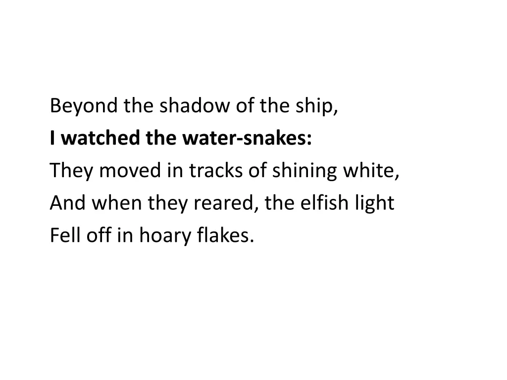 beyond the shadow of the ship i watched the water