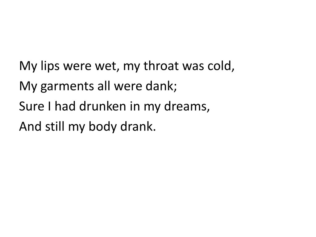 my lips were wet my throat was cold my garments