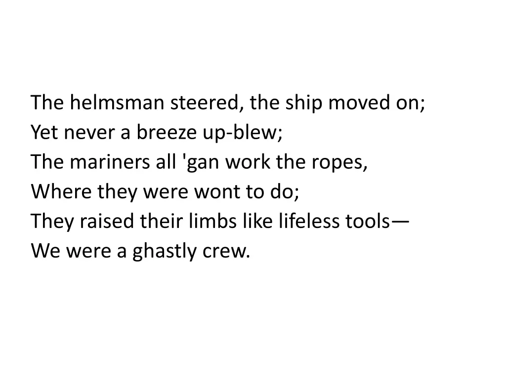 the helmsman steered the ship moved on yet never