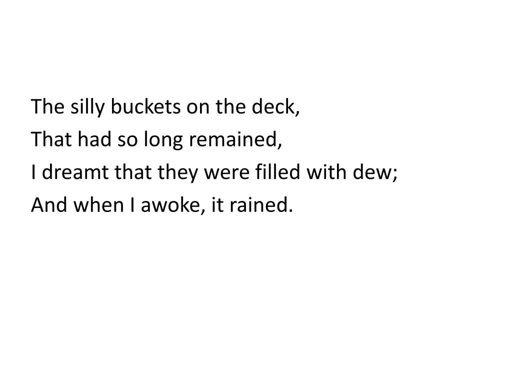 the silly buckets on the deck that had so long