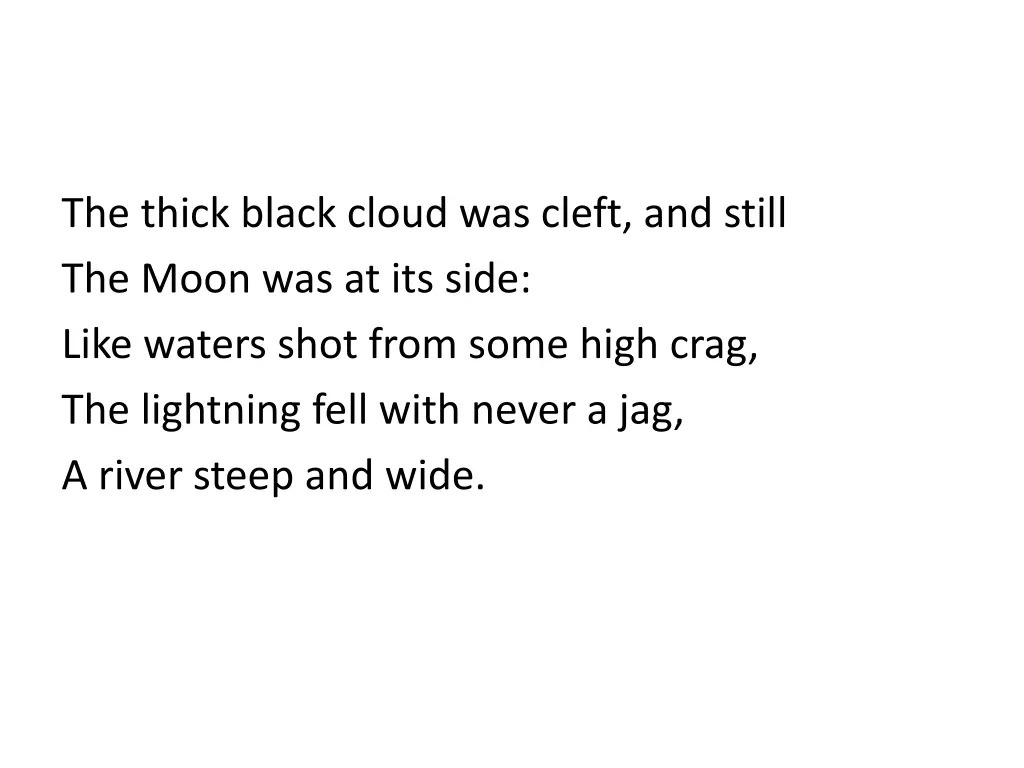 the thick black cloud was cleft and still