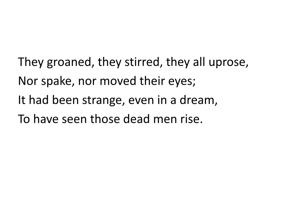 they groaned they stirred they all uprose