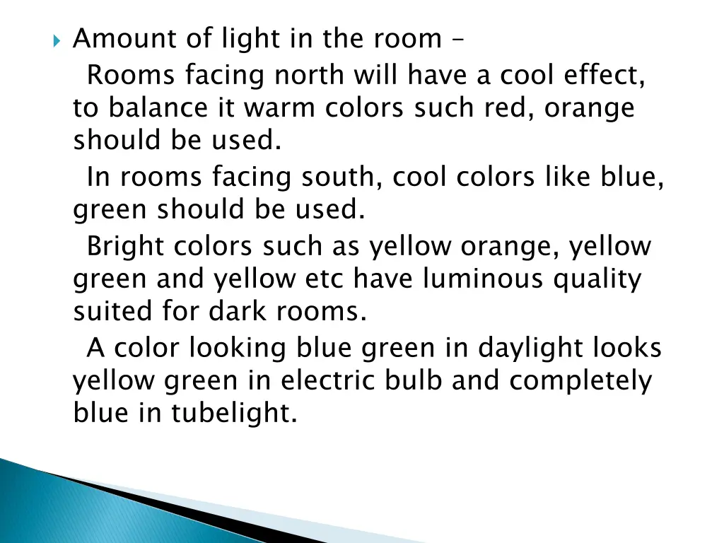 amount of light in the room rooms facing north