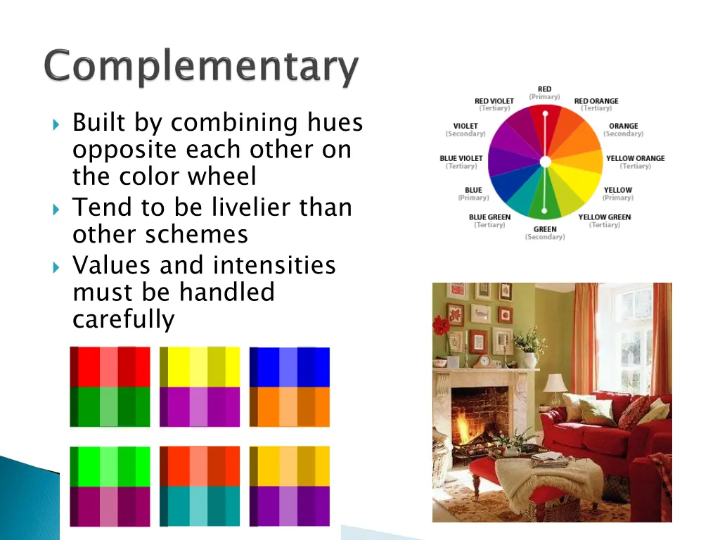 built by combining hues opposite each other