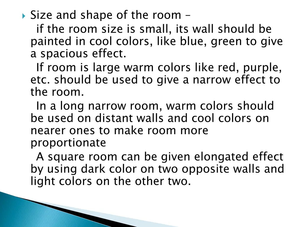 size and shape of the room if the room size