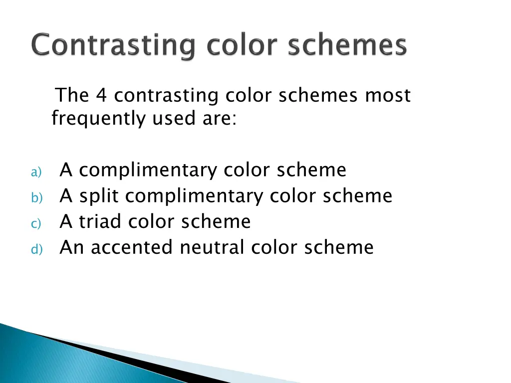 the 4 contrasting color schemes most frequently