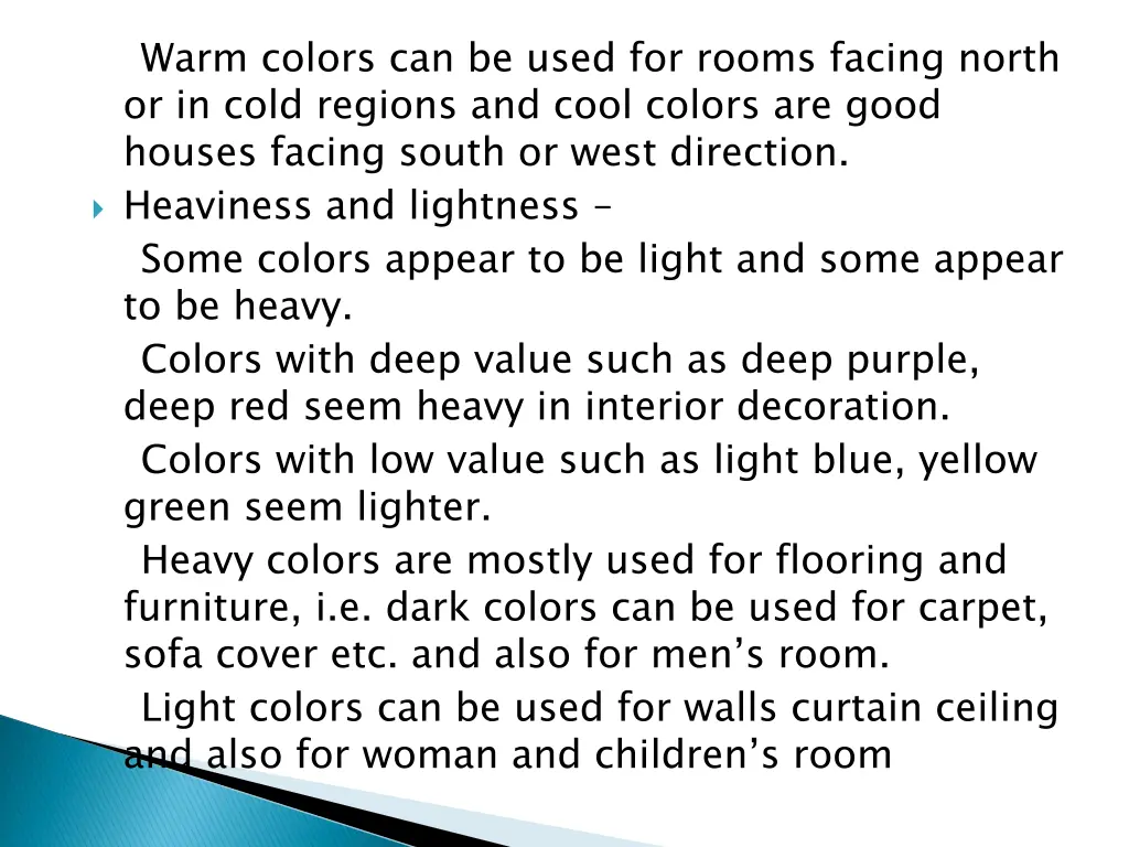 warm colors can be used for rooms facing north