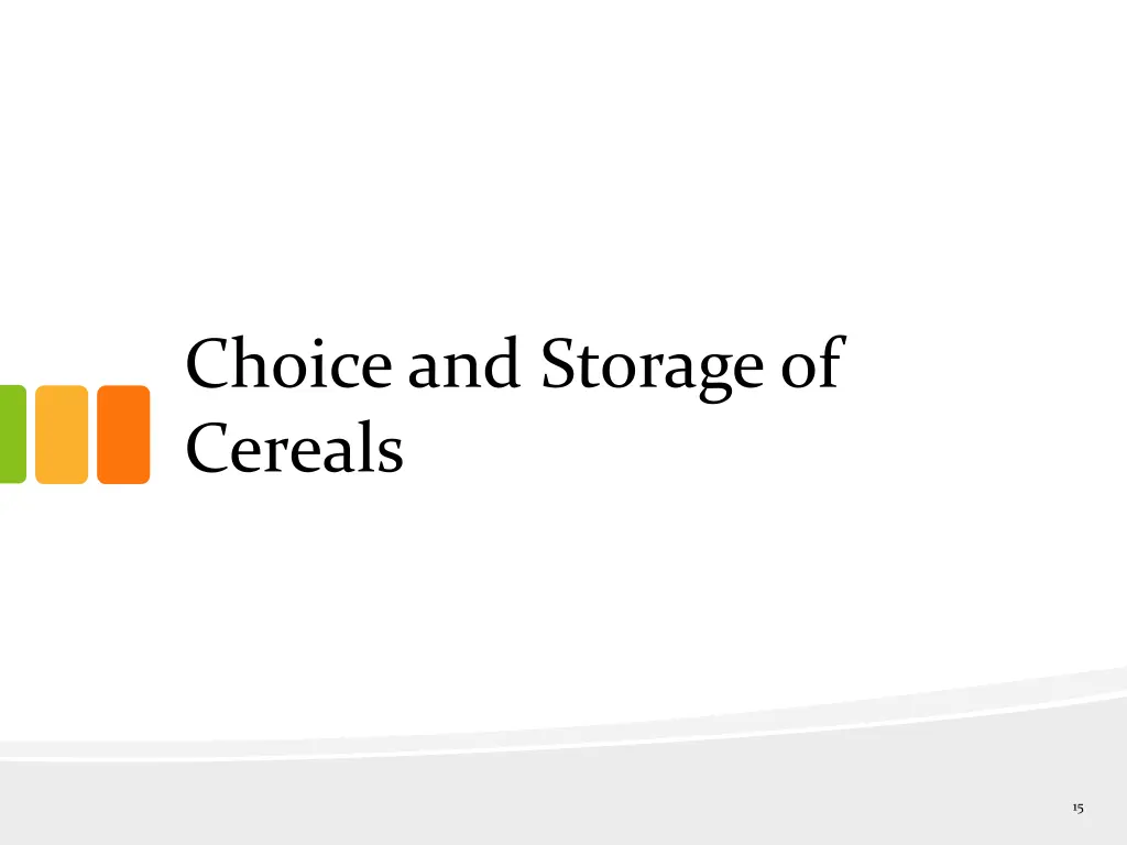 choice and storage of cereals