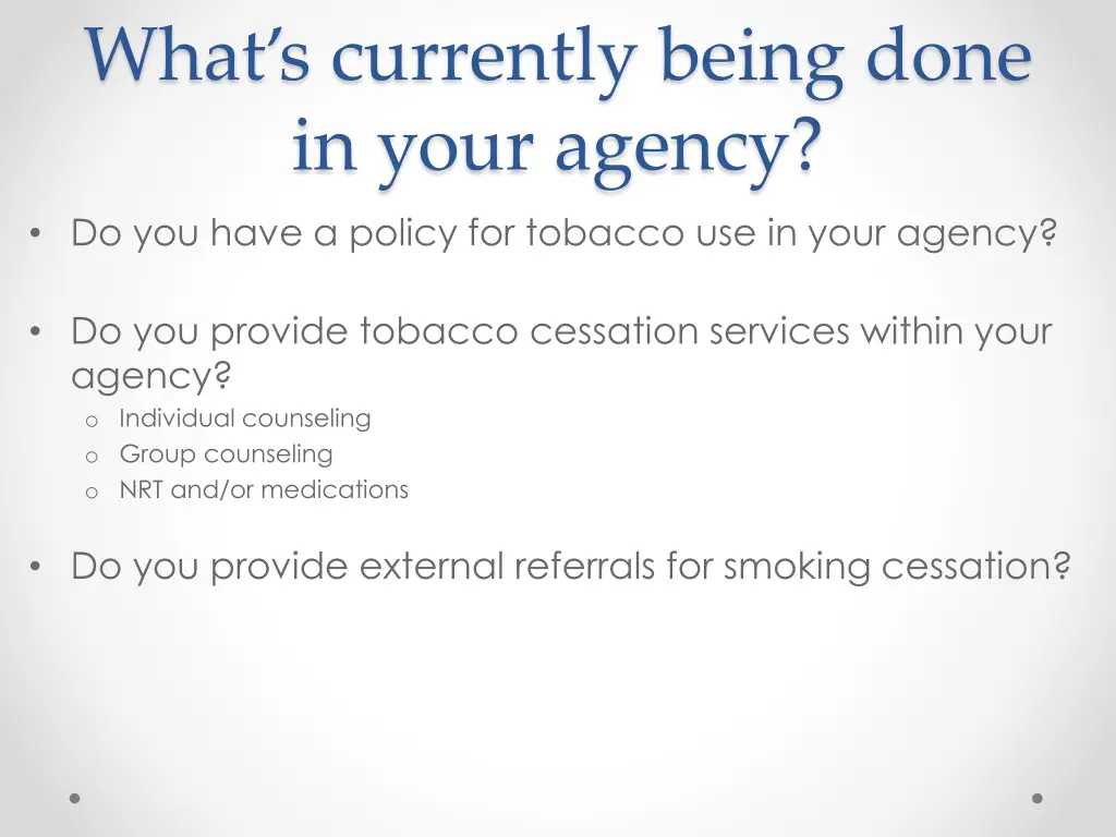 what s currently being done in your agency