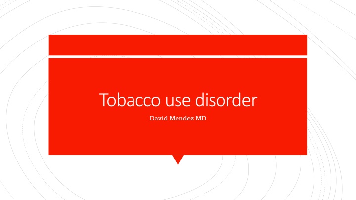 tobacco use disorder david mendez md