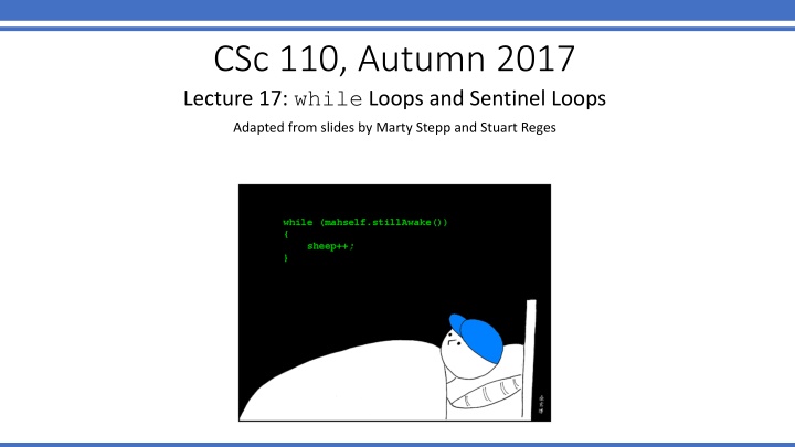 csc 110 autumn 2017 lecture 17 while loops