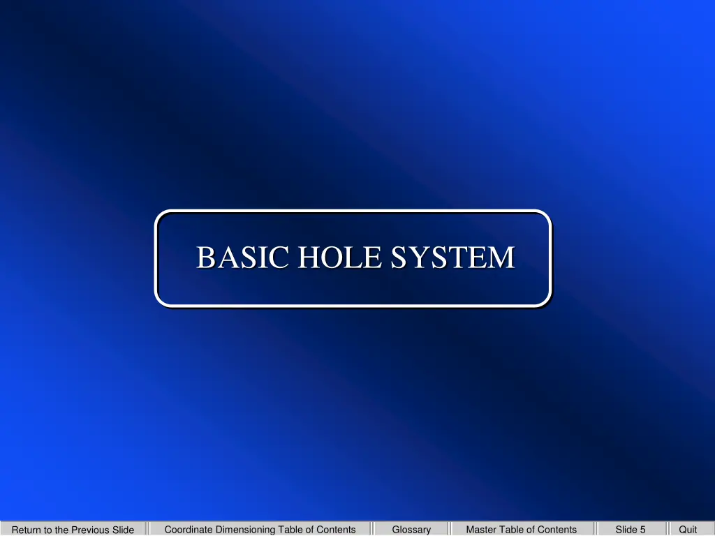 basic hole system