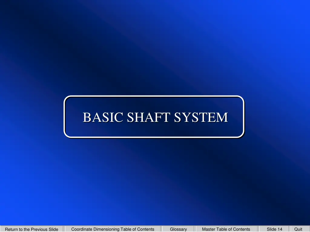 basic shaft system