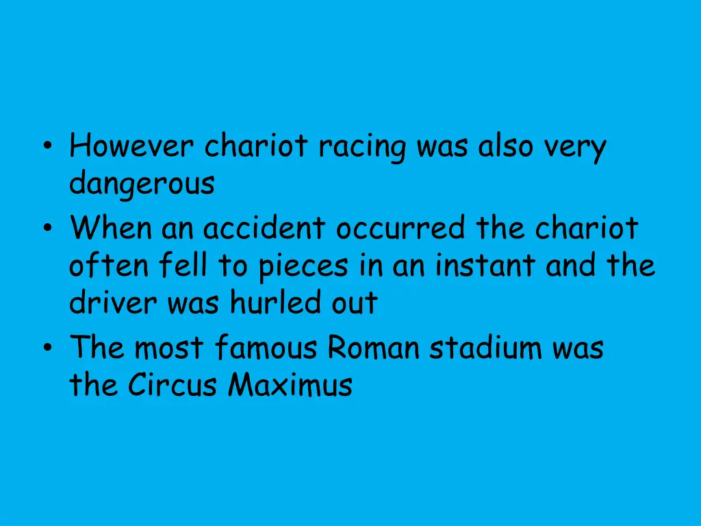 however chariot racing was also very dangerous