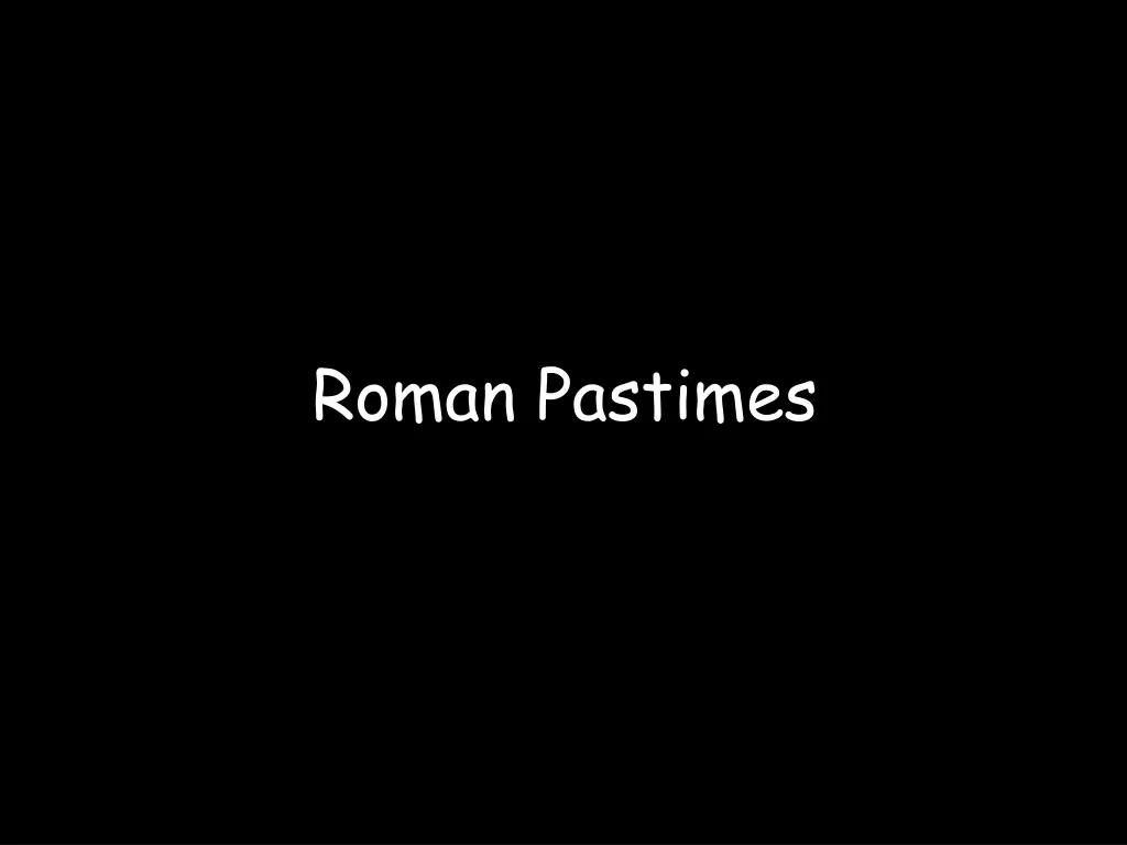 roman pastimes