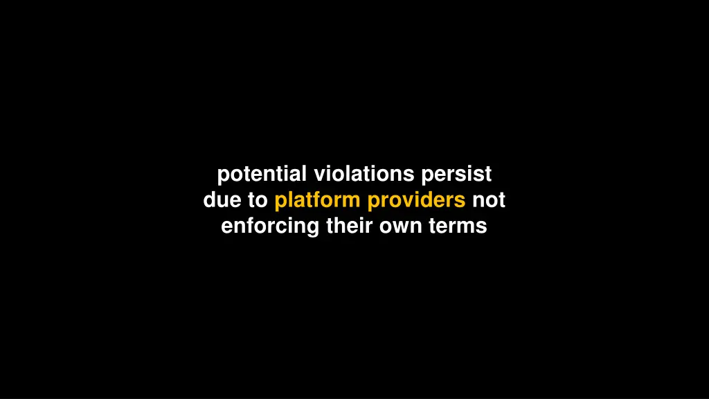 potential violations persist due to platform