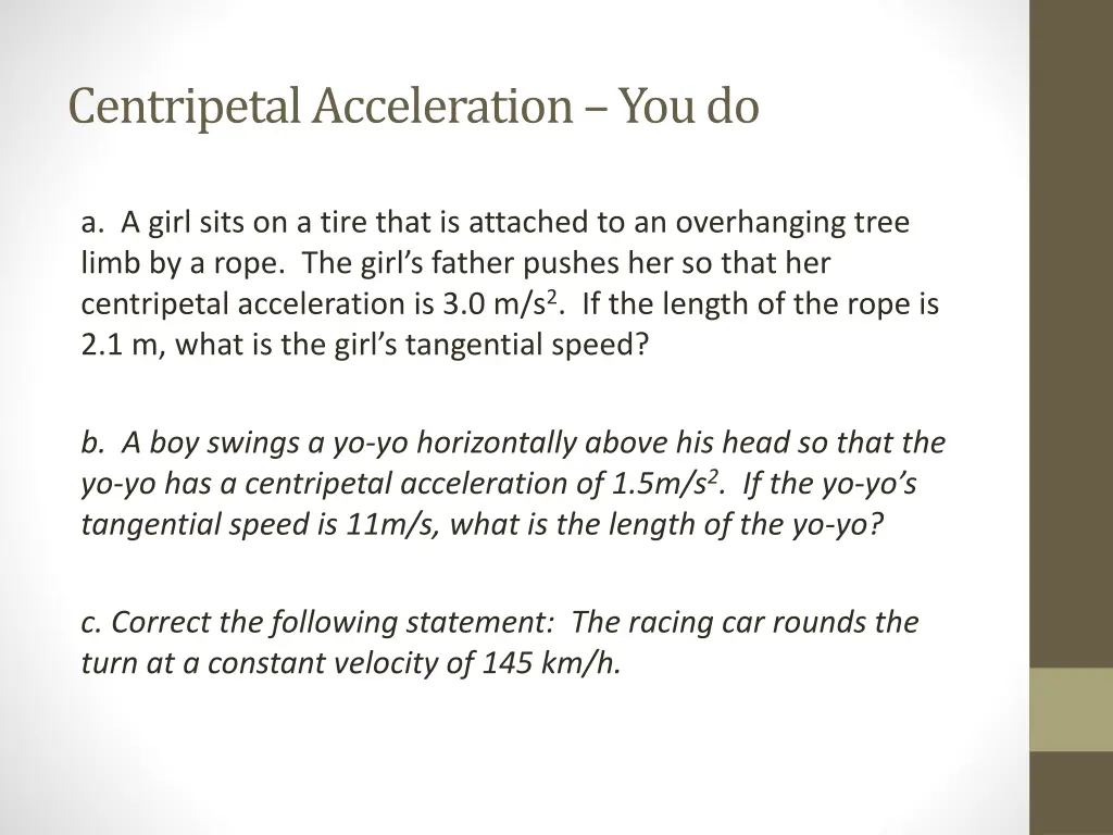 centripetal acceleration you do