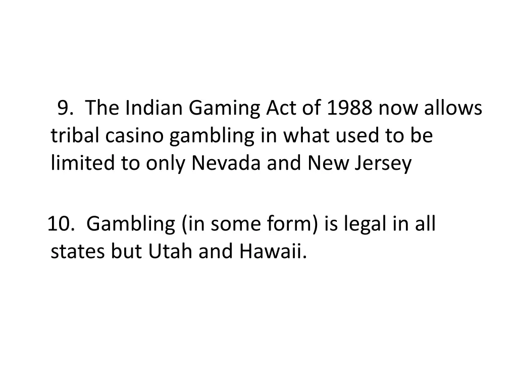 9 the indian gaming act of 1988 now allows tribal