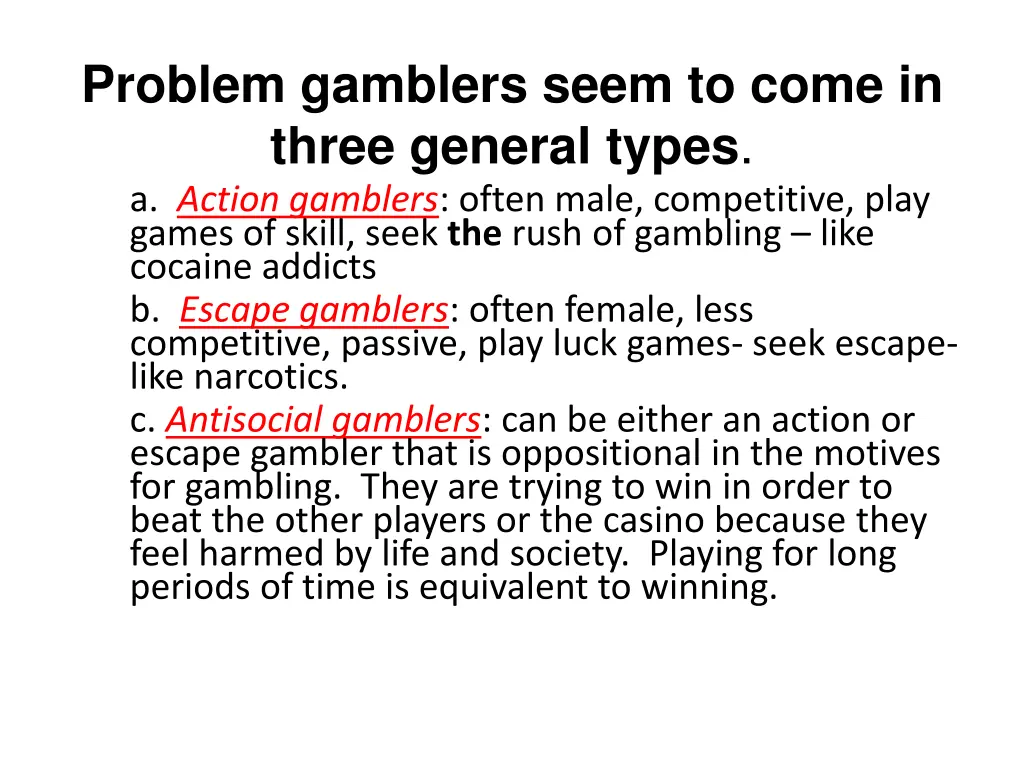 problem gamblers seem to come in three general