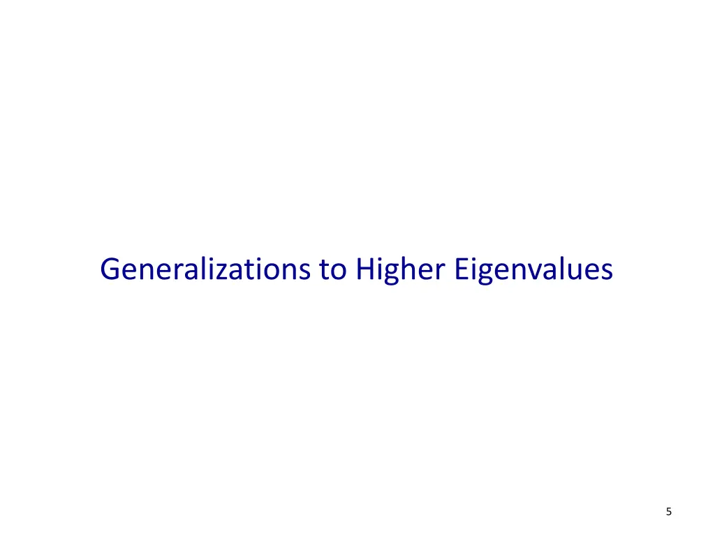 generalizations to higher eigenvalues