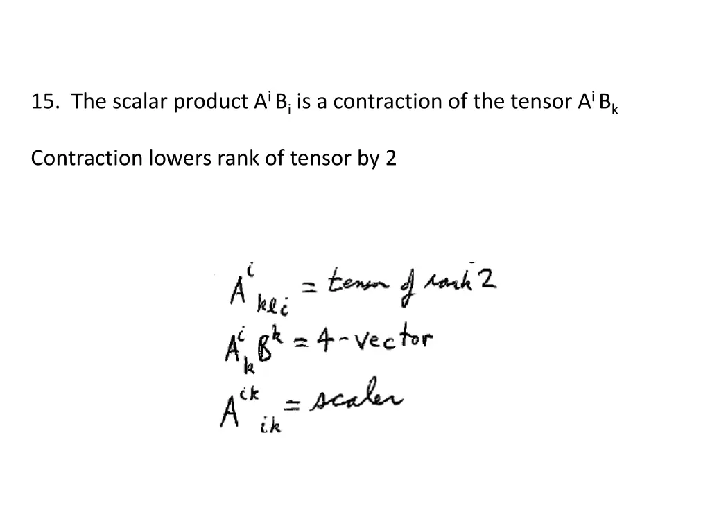 15 the scalar product a i b i is a contraction