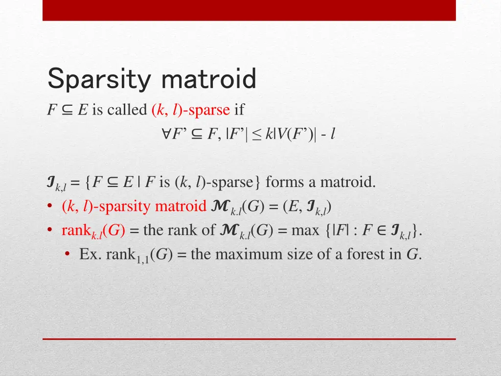 sparsity matroid f e is called k l sparse if