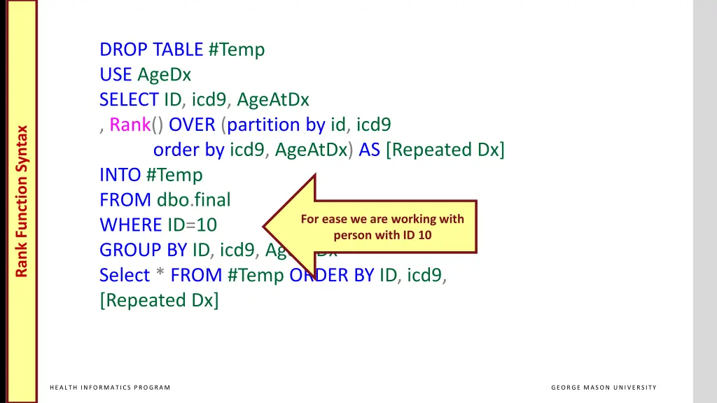 drop table temp use agedx select id icd9 ageatdx 1