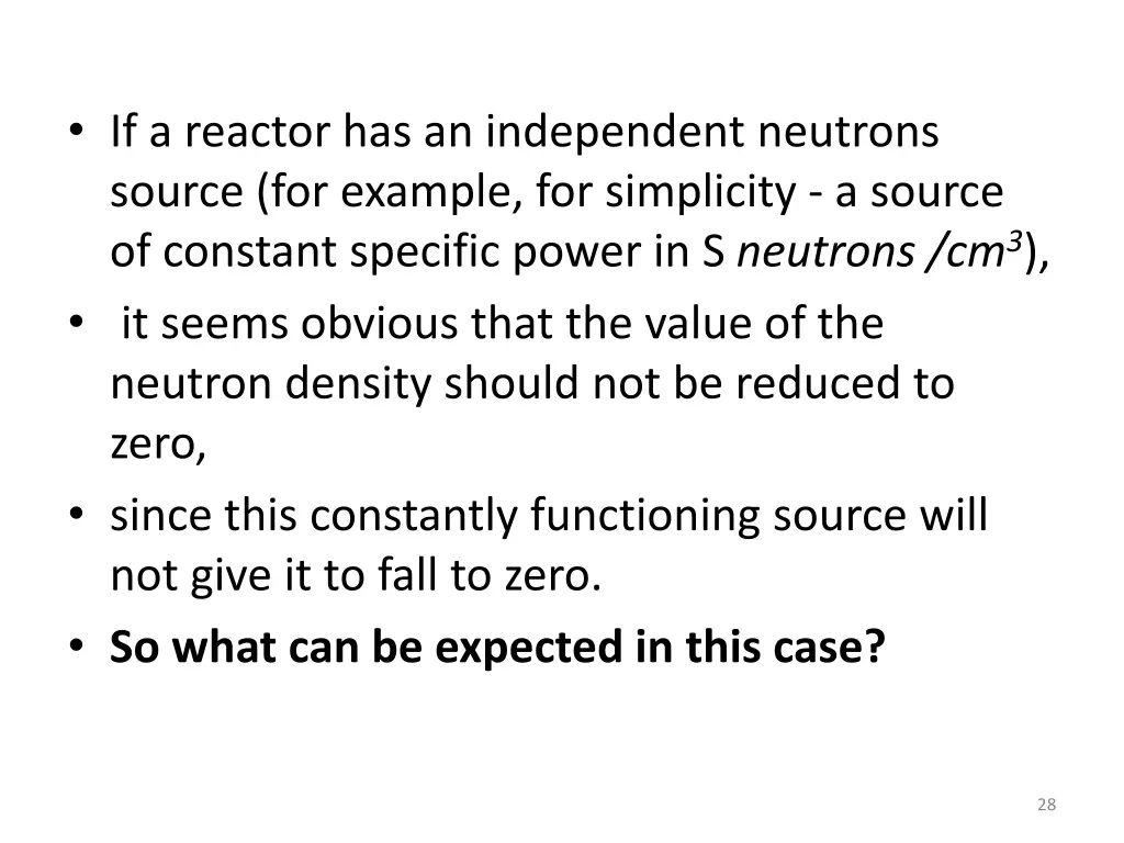 if a reactor has an independent neutrons source