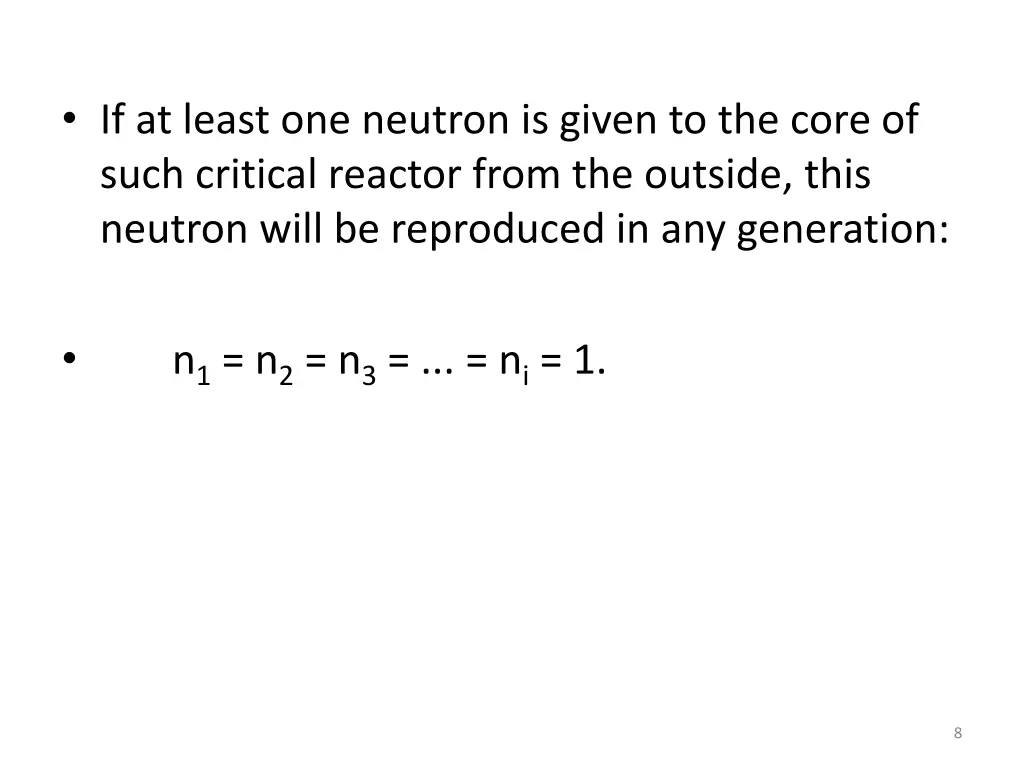 if at least one neutron is given to the core