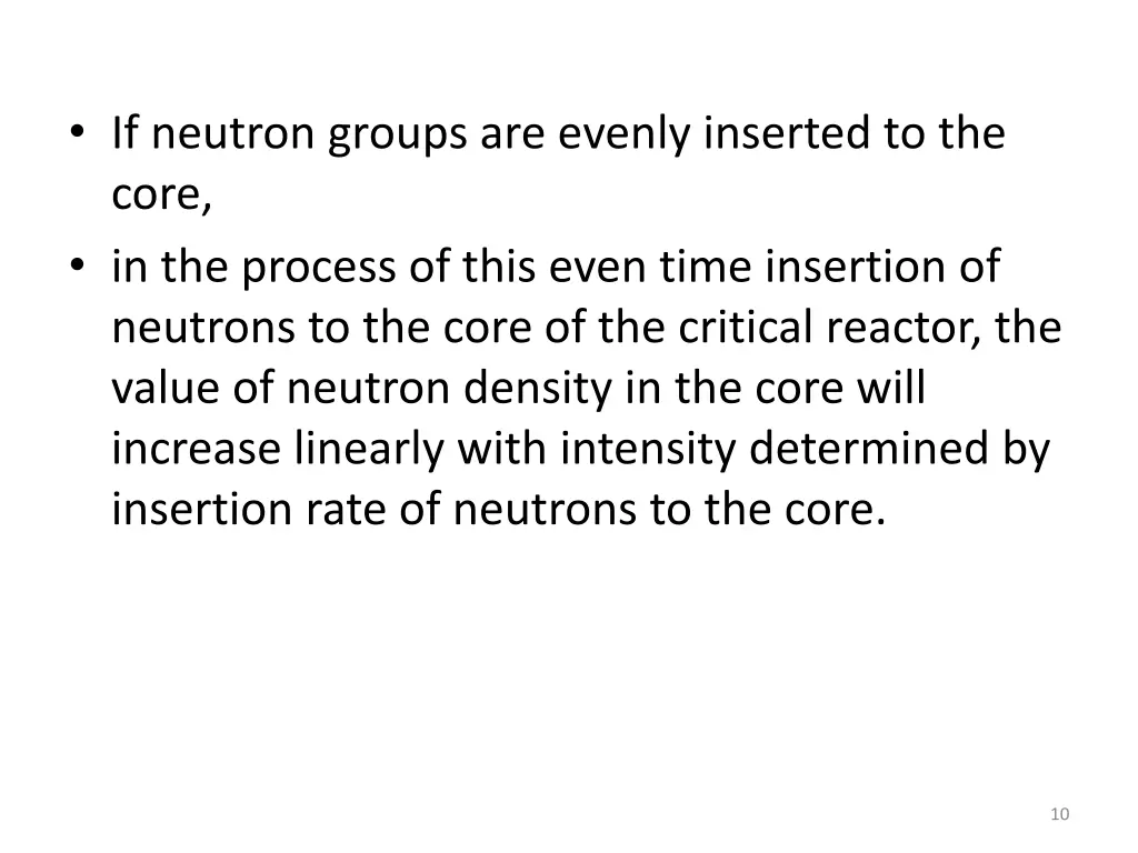 if neutron groups are evenly inserted to the core