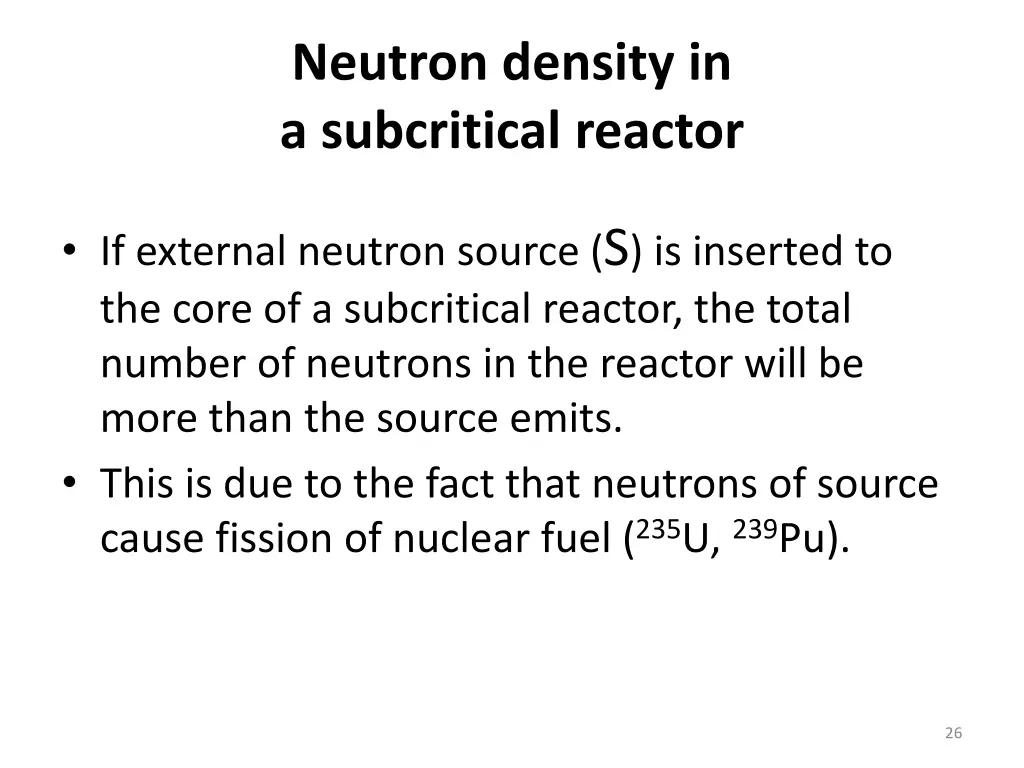 neutron density in a subcritical reactor