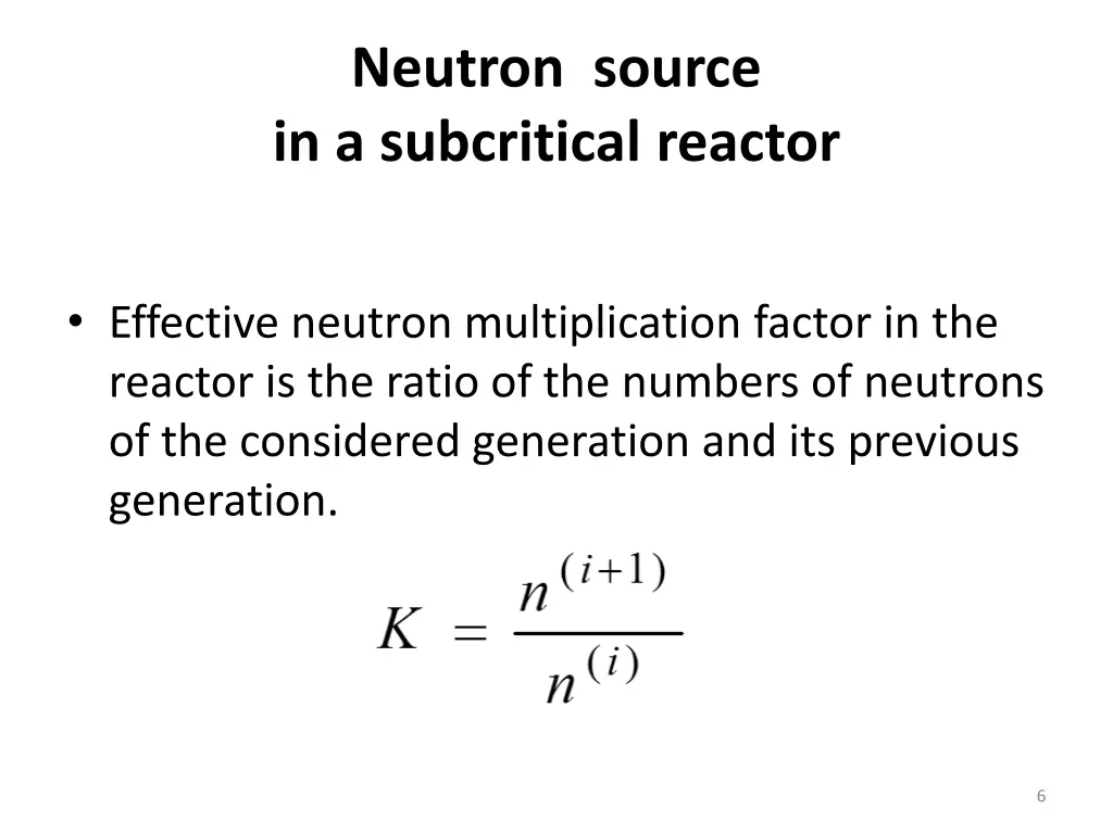 neutron source in a subcritical reactor