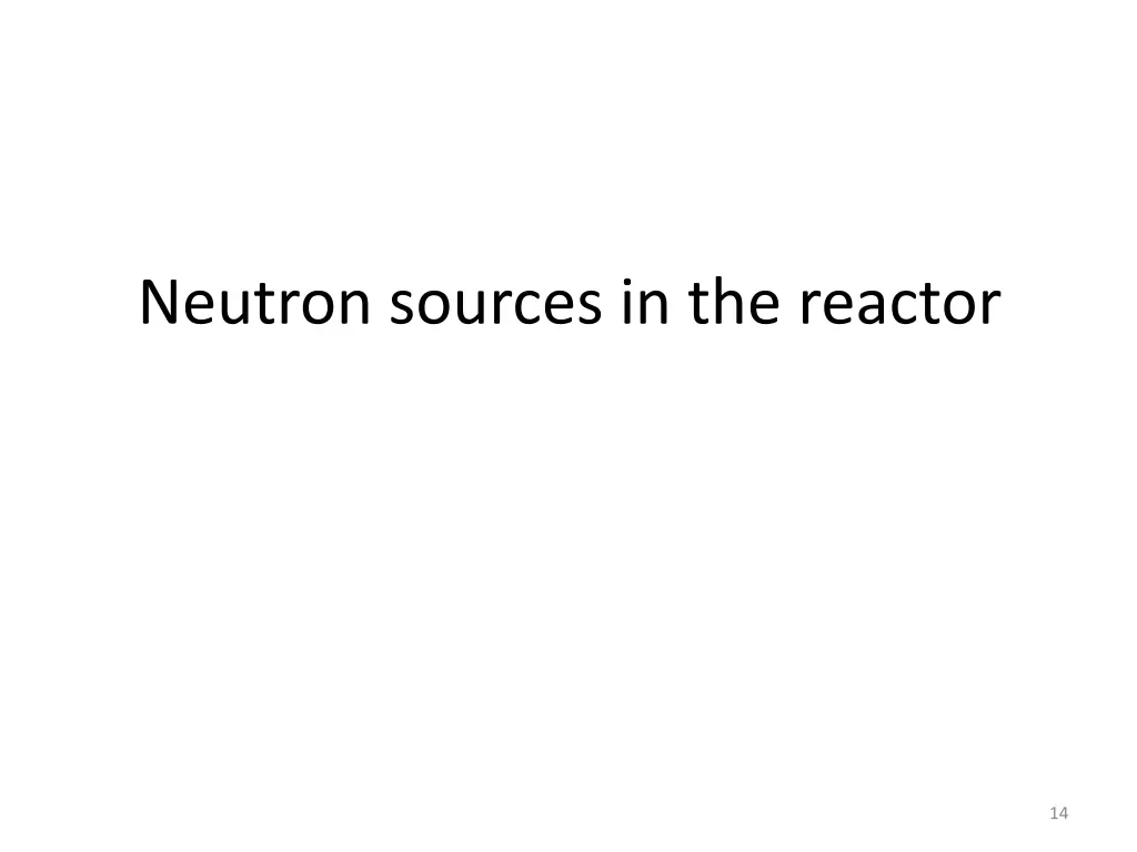 neutron sources in the reactor