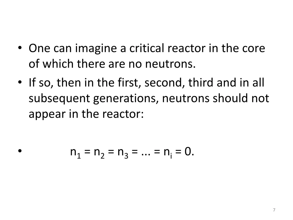 one can imagine a critical reactor in the core