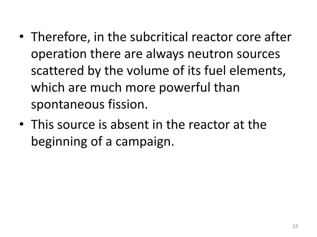 therefore in the subcritical reactor core after