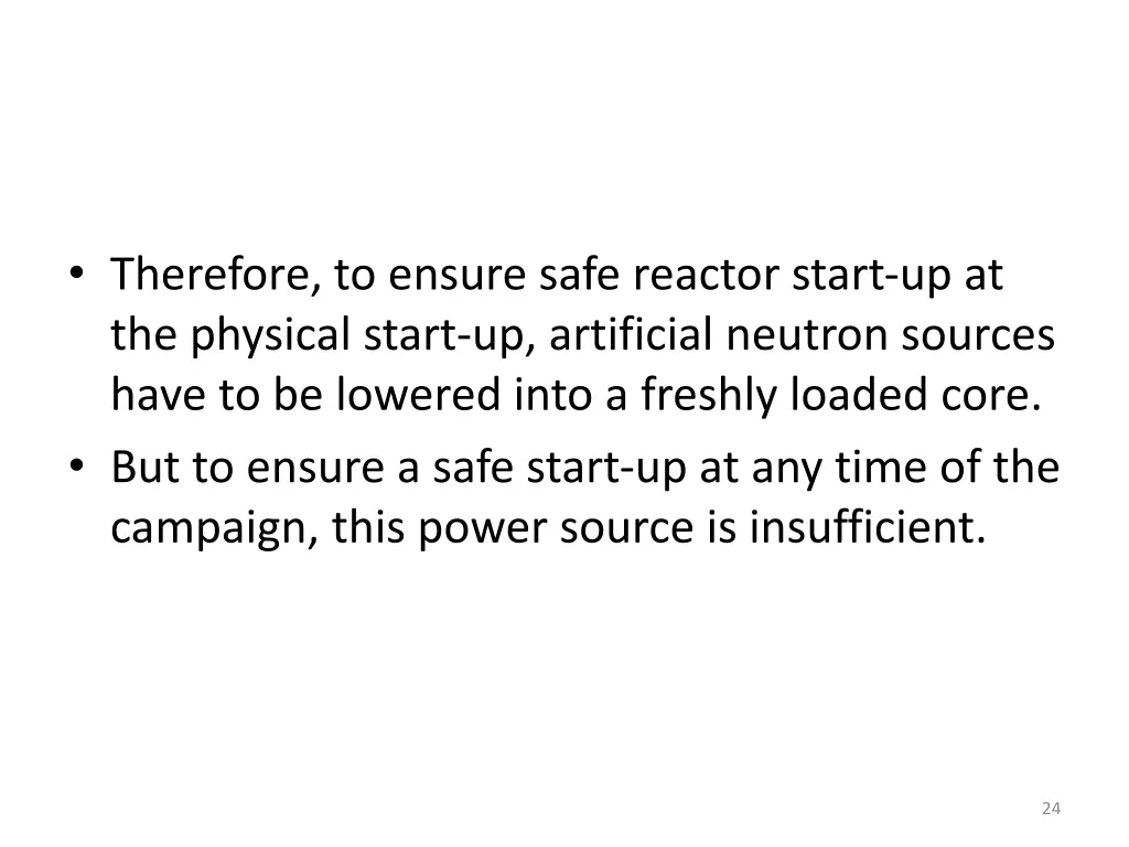 therefore to ensure safe reactor start