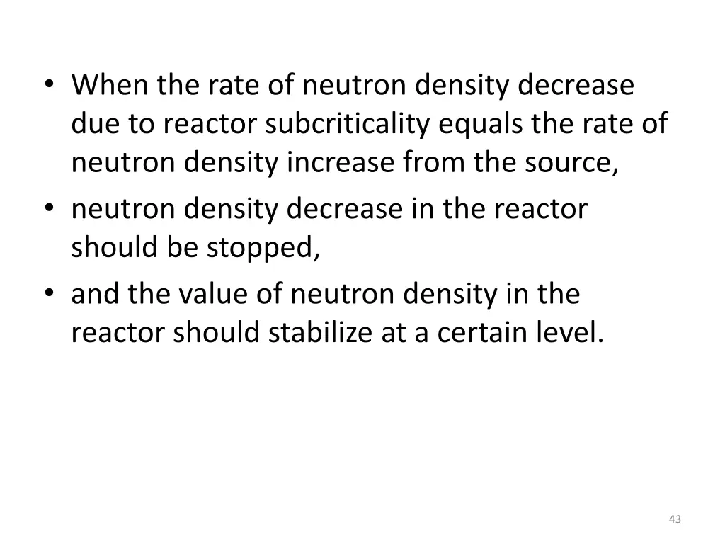 when the rate of neutron density decrease