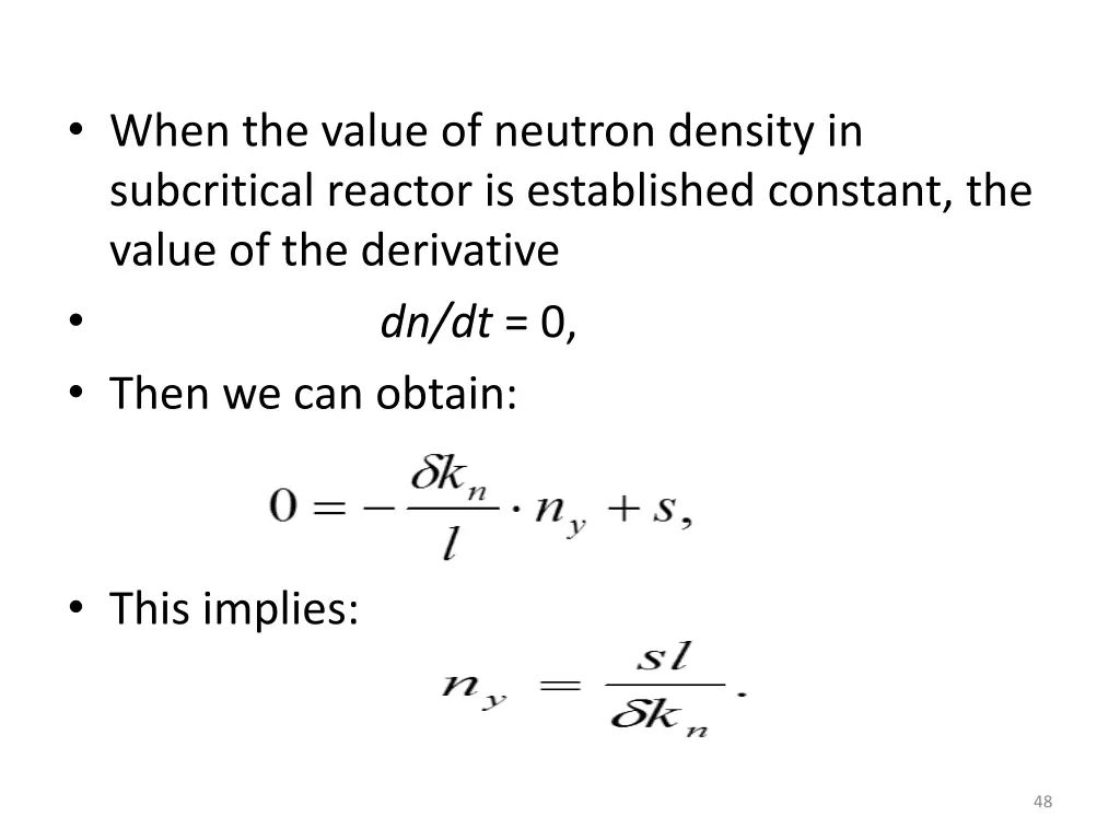 when the value of neutron density in subcritical