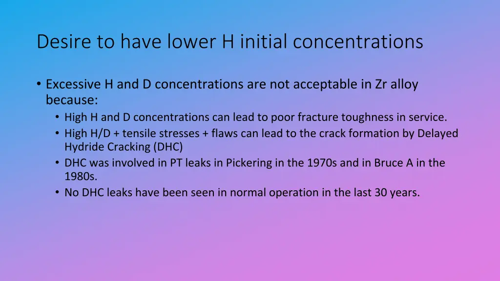 desire to have lower h initial concentrations