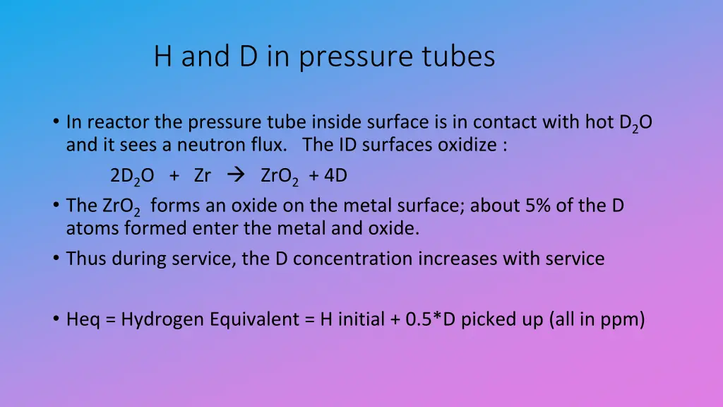 h and d in pressure tubes