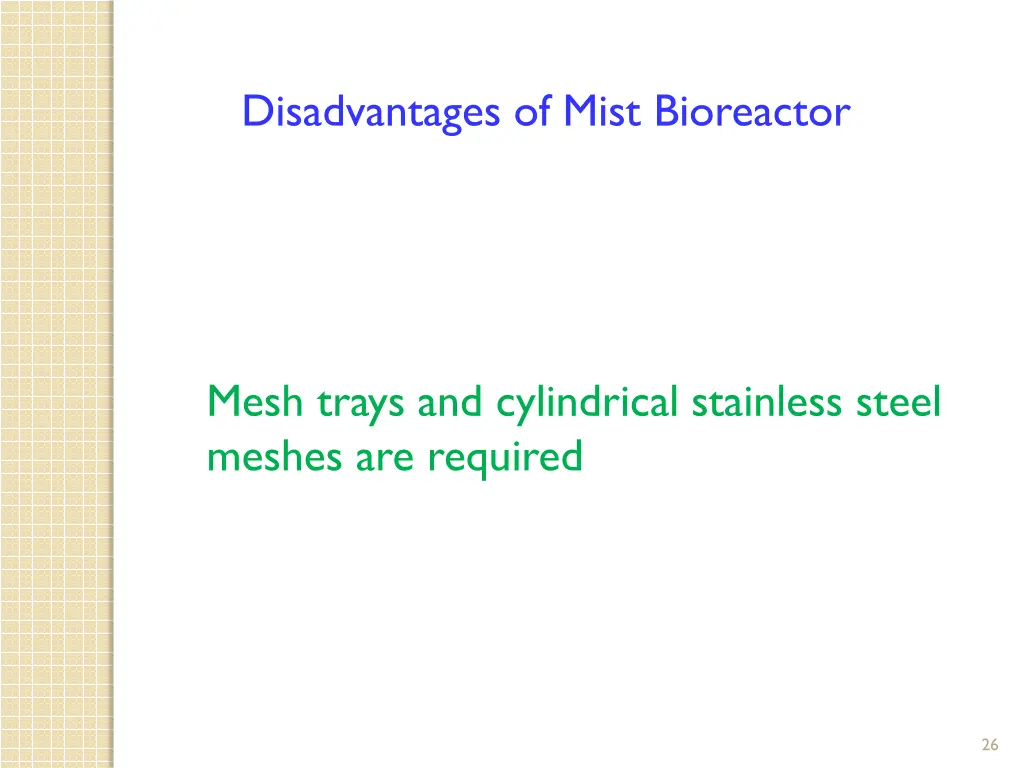 disadvantages of mist bioreactor