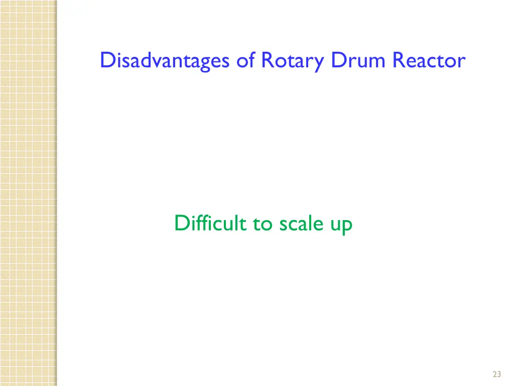 disadvantages of rotary drum reactor