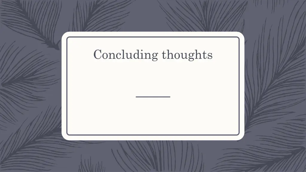 concluding thoughts