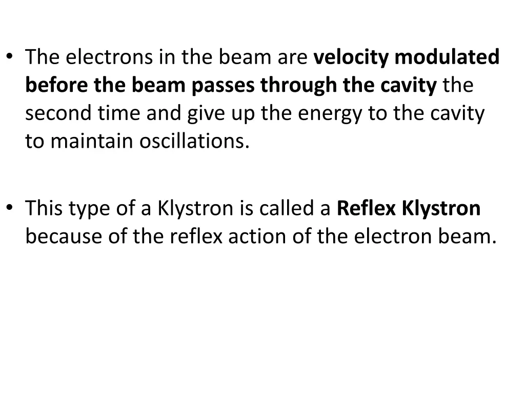 the electrons in the beam are velocity modulated