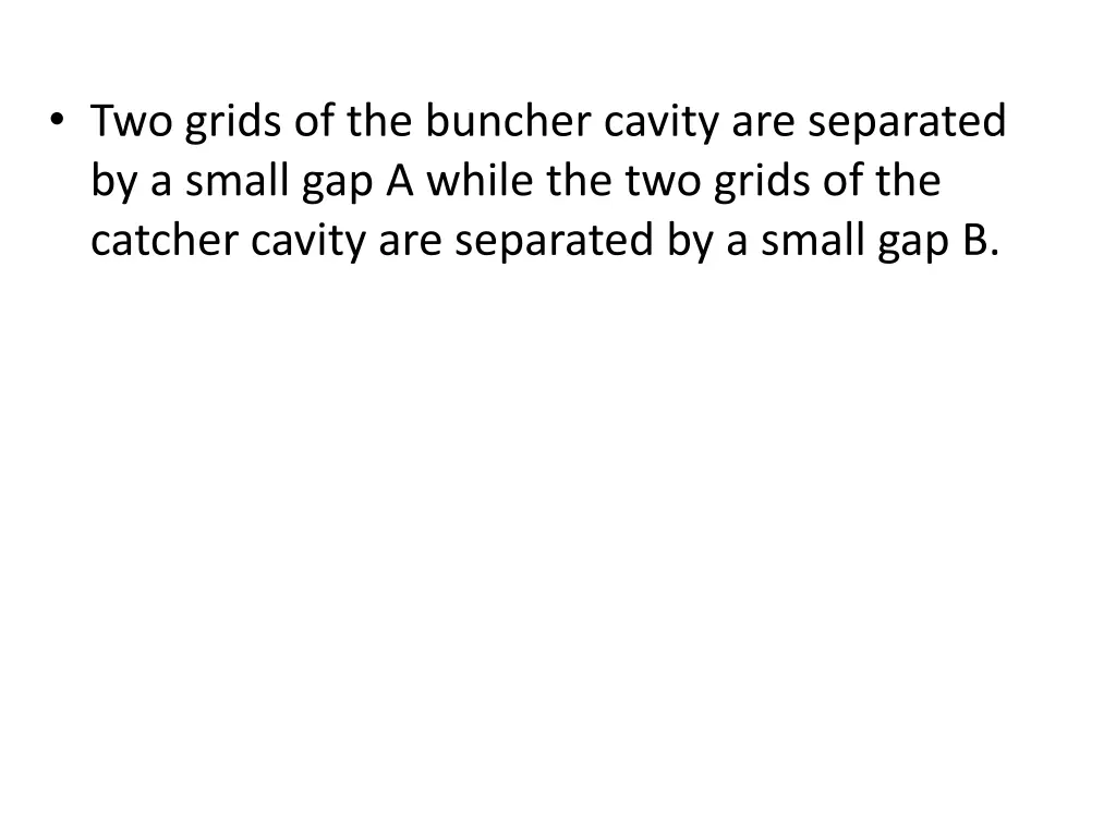 two grids of the buncher cavity are separated